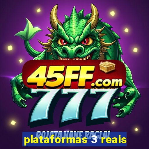 plataformas 3 reais